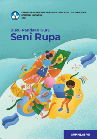 Buku panduan guru : seni rupa untuk SMP kelas VIII - kurikulum merdeka