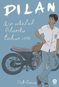 Dilan :  dia adalah dilanku tahun 1990