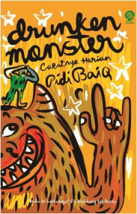 Drunken monster : kumpulan kisah tidak teladan
