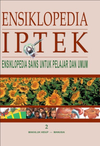 Ensiklopedia iptek 2 : ensiklopedia sains untuk pelajar dan umum