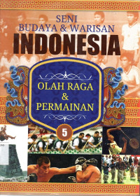 Seni budaya & warisan Indonesia jilid 5 : olahraga dan permainan