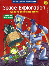 Space exploration: fun facts and stories behind : man on the moon